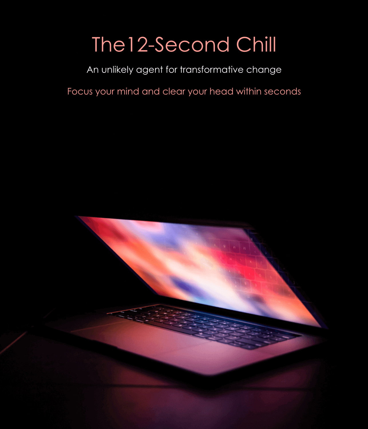 photo of an open laptop with a colorful screen with the words the 12-second chill on the top